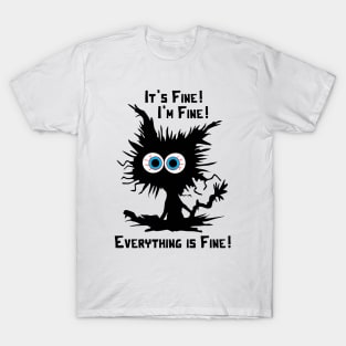 It's Fine I'm Fine Everything Is Fine - Funny Black Cat T-Shirt